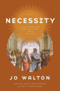 Necessity by Jo Walton Tor Books 2016 Thessaly series