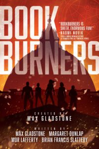 Bookburners Saga Press print edition Max Gladstone Margaret Dunlap Mur Lafferty Brian Francis Slattery