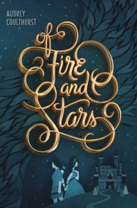 Of Fire and Stars Audrey Coulthurst young adult princesses