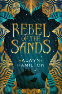 Rebel of the Sands Alwyn Hamilton US hardcover