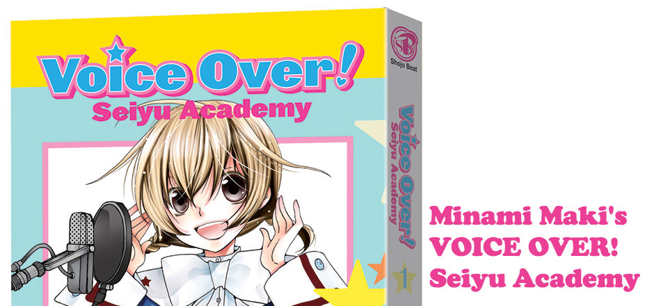 REVIEW: Voice Over! Seiyu Academy Vol. 1