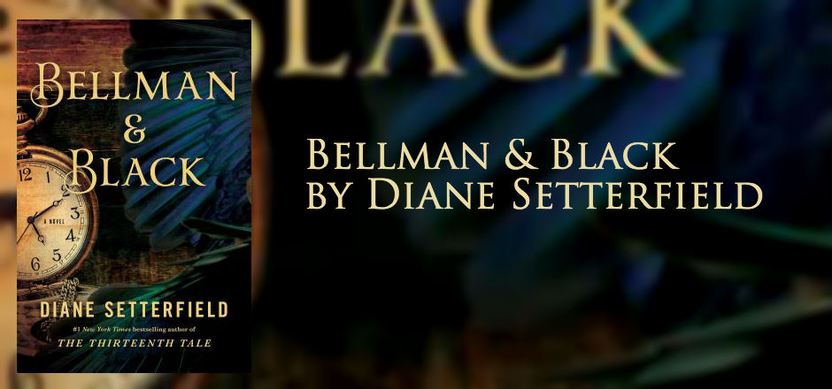 REVIEW: Bellman & Black by Diane Setterfield