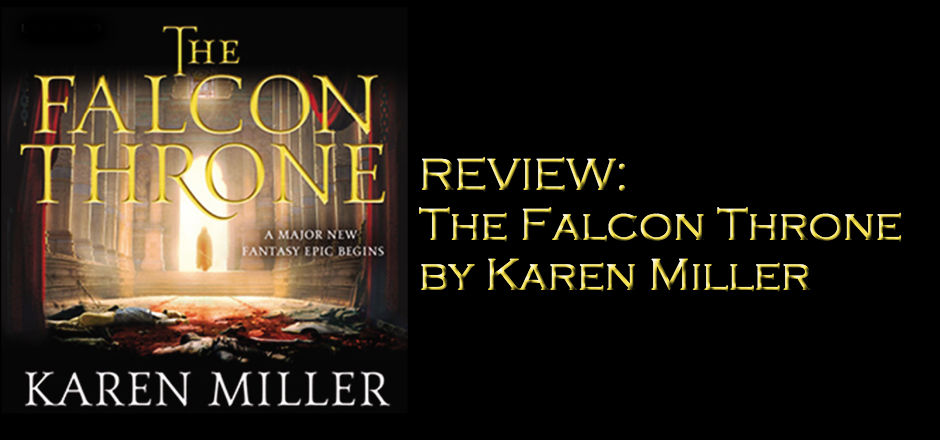 REVIEW: The Falcon Throne by Karen Miller