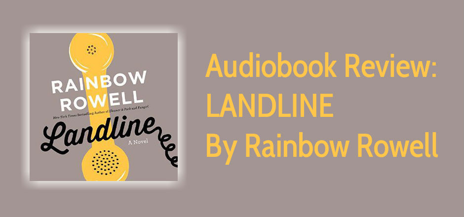 REVIEW: Landline by Rainbow Rowell