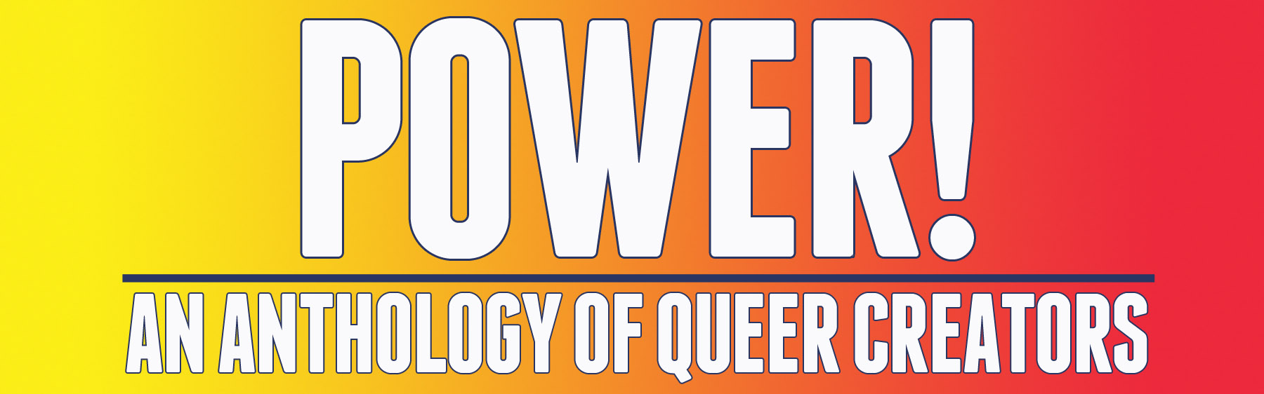 Geeks OUT Announces First Original Comic: POWER! An Anthology of Queer Creators, to Debut at FLAME CON
