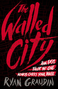 Cover for THE WALLED CITY by Ryan Graudin book review on Girls in Capes