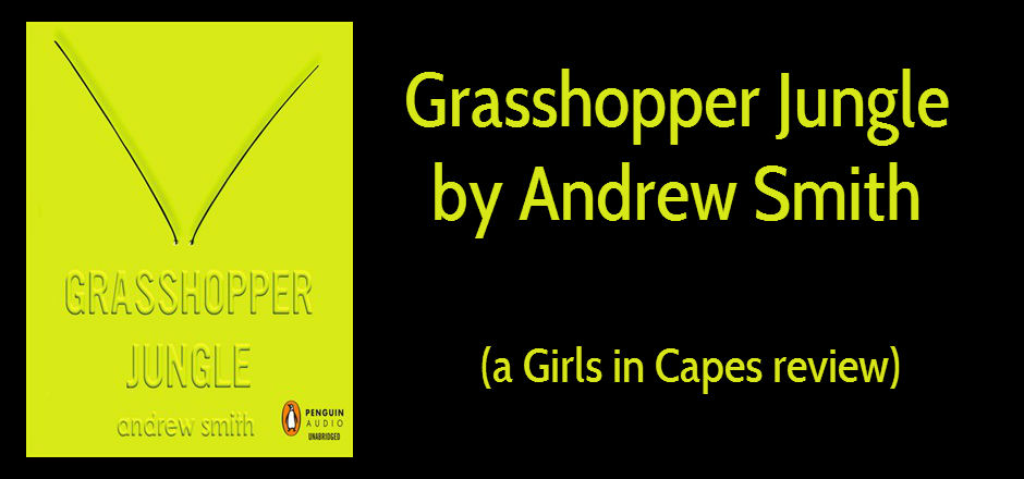 REVIEW: Grasshopper Jungle
