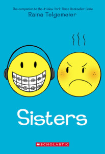 Cover of SISTERS by Raina Telgemeier published by Scholastic