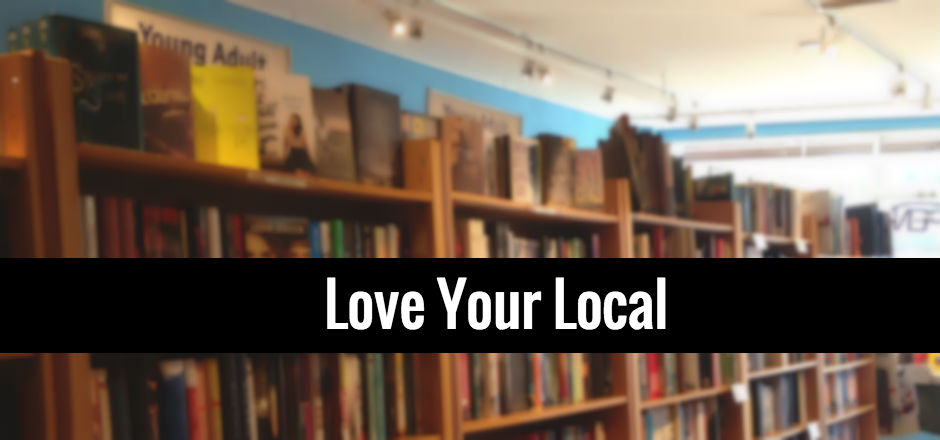 Love Your Local Indie: An Appreciation of Indie Bookstores