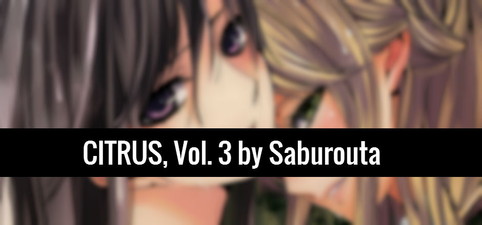 REVIEW: Citrus, Vol. 3 by Saburouta
