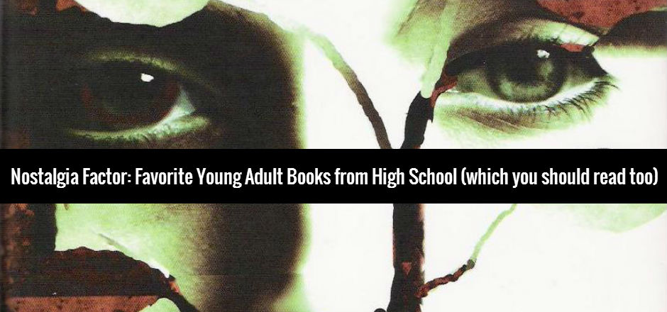 Nostalgia Factor: Favorite Young Adult Books from High School (which you should read too)