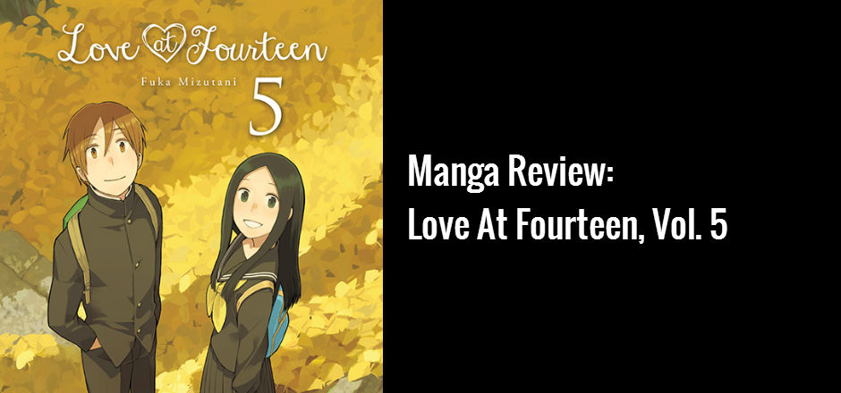 REVIEW: Love at Fourteen, Vol. 5