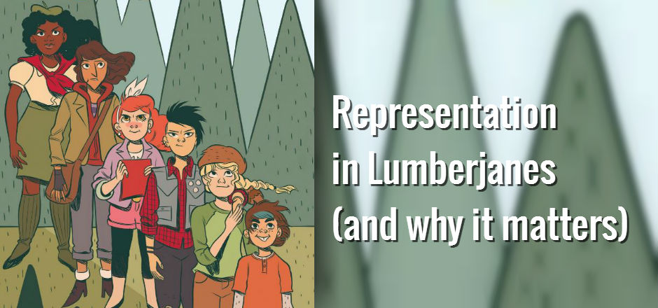 Representation to the Max: Representation in Lumberjanes, and Why it Matters