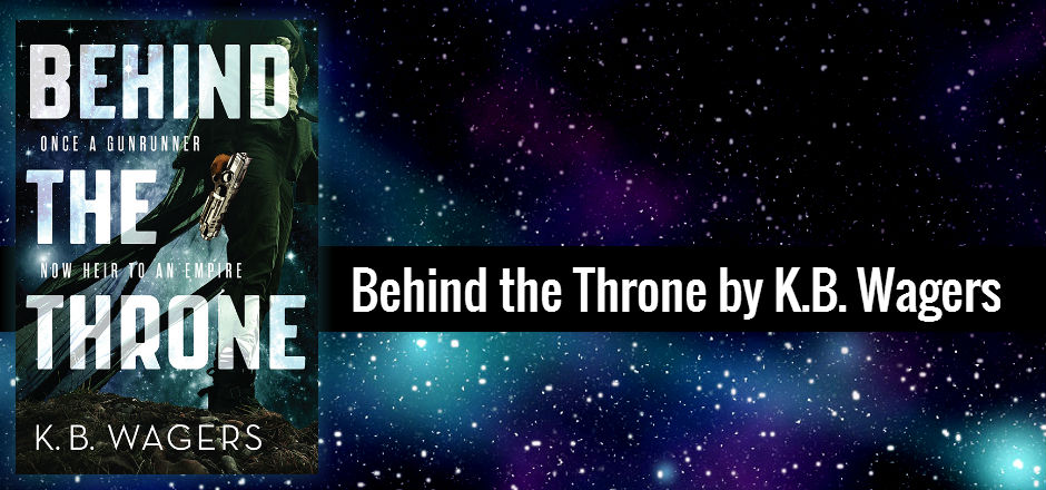 REVIEW: Behind the Throne by K.B. Wagers