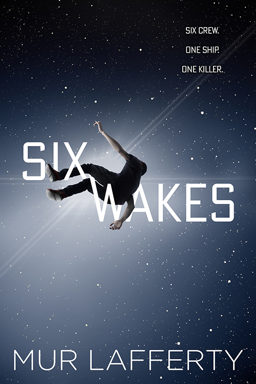 Six Wakes Mur Lafferty Orbit Books US cover