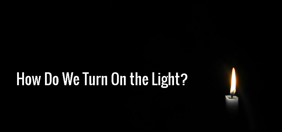How Do We Turn on the Light?