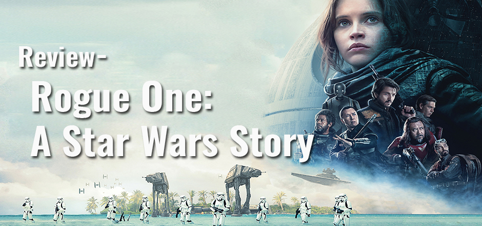 REVIEW: Rogue One: A Star Wars Story