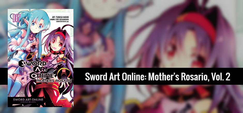 REVIEW: Sword Art Online: Mother’s Rosario, Vol. 2
