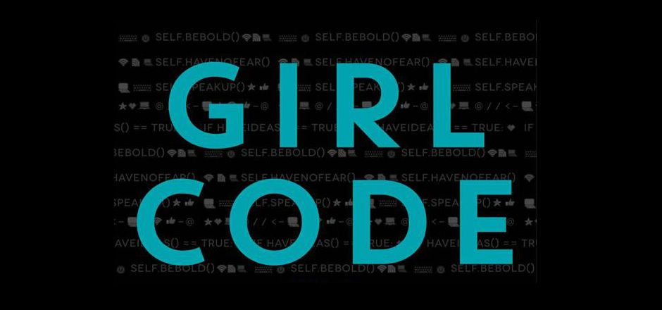 GIRL CODE Shows Women How to Get it Done in Coding and STEM