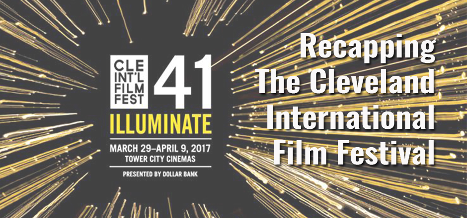 Recapping the Cleveland International Film Festival