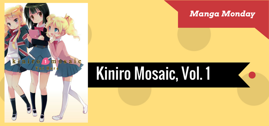 REVIEW: Kiniro Mosaic, Vol. 1