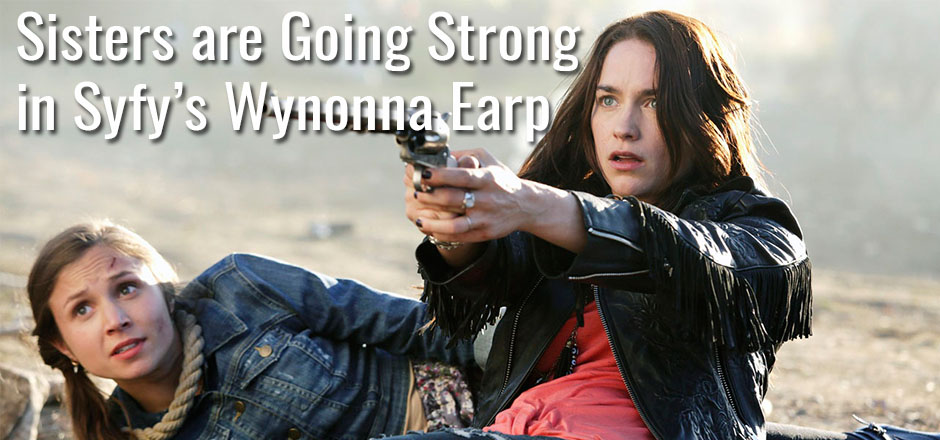 Sisters are Going Strong in Syfy’s Wynonna Earp