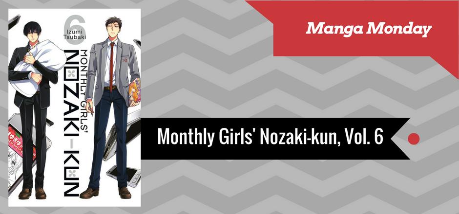 REVIEW: Monthly Girls’ Nozaki-kun, Vol. 6