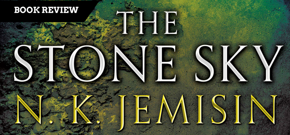 The Stone Sky brings N.K. Jemisin’s Broken Earth Trilogy to a Heart-Stopping Conclusion