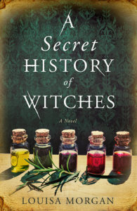Cover for Louisa Morgan's A Secret History of Witches US hardcover edition Redhook