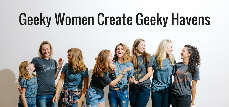 Geeky Women Create Geeky Havens in Their Businesses