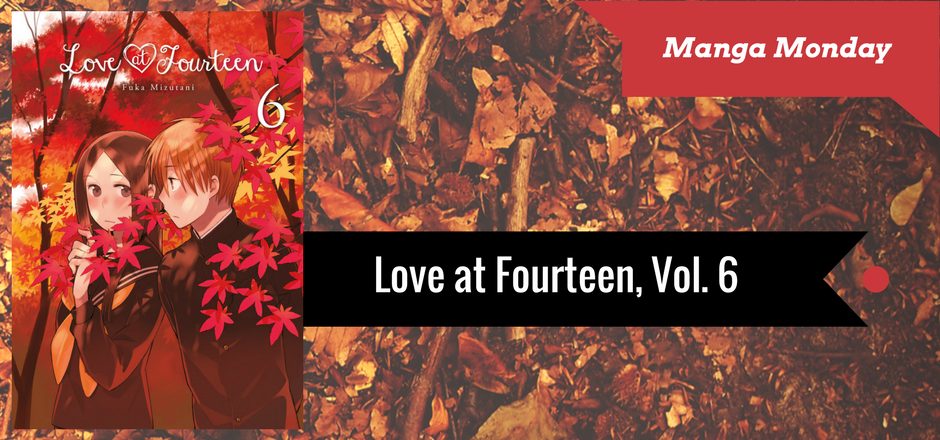 REVIEW: Love at Fourteen, Vol. 6