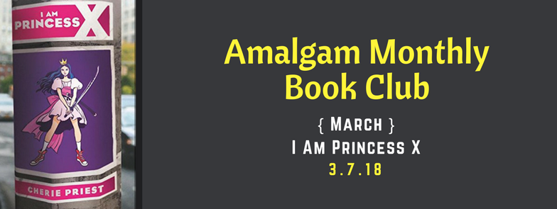 Amalgam Book Club: I Am Princess X