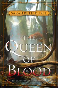 The Queen of Blood by Sarah Beth Durst Harper Voyager