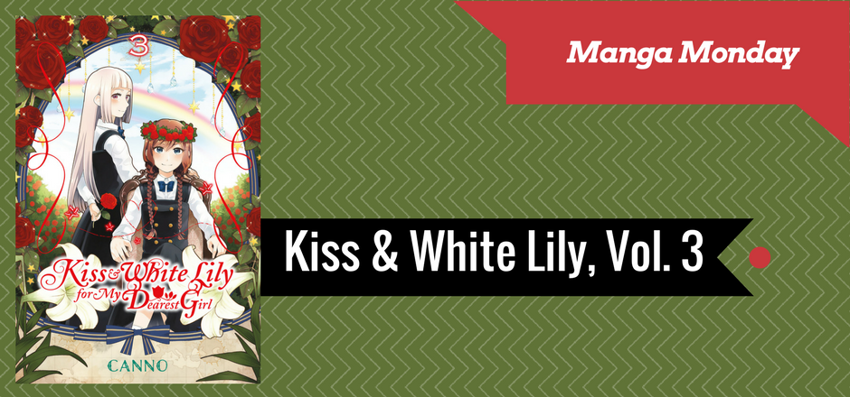 REVIEW: Kiss and White Lily for My Dearest Girl, Vol. 3