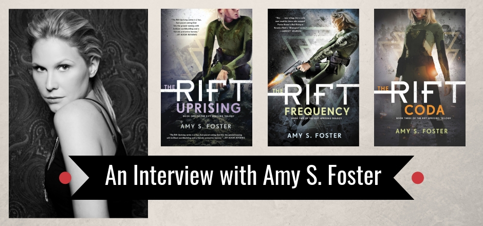 An Interview with Amy S. Foster, Author of THE RIFT TRILOGY