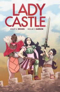 Cover of Delilah S. Dawson and Ashley A. Woods' trade comic Ladycastle published by Image Comics